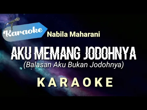 Download MP3 [Karaoke] Aku Memang Jodohnya - Nabila maharani (Balasan Aku bukan jodohnya) | Karaoke