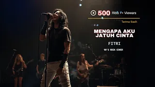 fitri mengapa aku jatuh cinta 90 s rock version high raspy male vocal