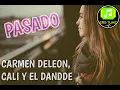 Download Lagu 💔 PASADO - CARMEN DELEON, CALI Y EL DANDDE 💔 _ ERS TUNE