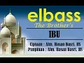 Ibu (Lirik) - elbass Ciptaan Hasan Basri HS