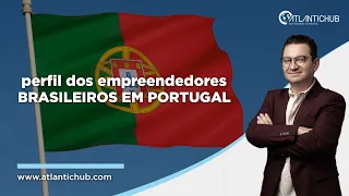 Perfil dos Empreendedores Brasileiros em Portugal