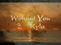 Without you - Kyla