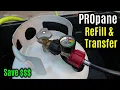 How to SAFELY Transfer Propane from 20 Tank Refill ANY SIZE