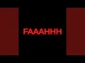 FAAAHHH