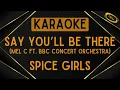 Download Lagu Spice Girls - Say You'll Be There (Melanie C ft. BBC Concert Orchestra) [Karaoke]