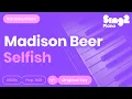 Download Lagu Madison Beer - Selfish (Karaoke Piano)