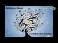 Matheus e Kauan - o melhor dos amores 💗 (letra)