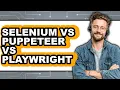 Selenium vs Puppeteer vs Playwright - Full Comparison