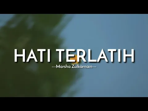 Download MP3 Marsha Zulkarnain - Hati Terlatih (Lyrics Video)