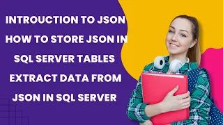JSON in SQL Server Introduction Storing JSON and Extracting Data