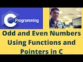 Odd and Even Numbers Using Functions and Pointers in C
