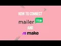 How to Connect Mailerlite to Make com using API