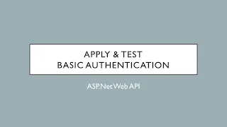 33 - Apply Test Basic Authentication ASP Net Web API