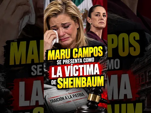 MARU CAMPOS SE PRESENTA COMO LA VÍCTIMA DE SHEINBAUM! BUSCA ENTERRAR SU TRAICIÓN A LA PATRIA