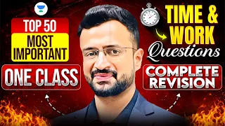 Top 50 Most Important Time & Work Questions | One Class = Complete Revision | Bank Exams 2026