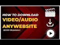 How to download / extract url of media(video/audio)