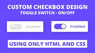 Custom Checkbox Design using only HTML CSS Toggle Switch