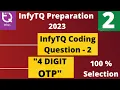 InfyTQ Coding Questions 4 DIGIT OTP InfyTQ Previous Year Question
