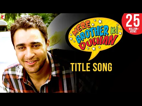 Download MP3 Mere Brother Ki Dulhan | Full Title Song | Imran Khan | Katrina Kaif | Ali Zafar