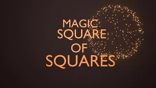 The Secrets of Magic Square of Squares