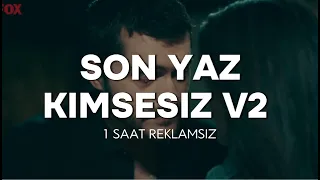 Son Yaz Kimsesiz V2 Slowed Reverb 1 Hour No Ads 