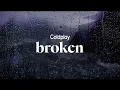 coldplay - broken (lyrics)