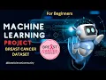Breast Cancer Prediction Machine Learning Project for beginners 2023