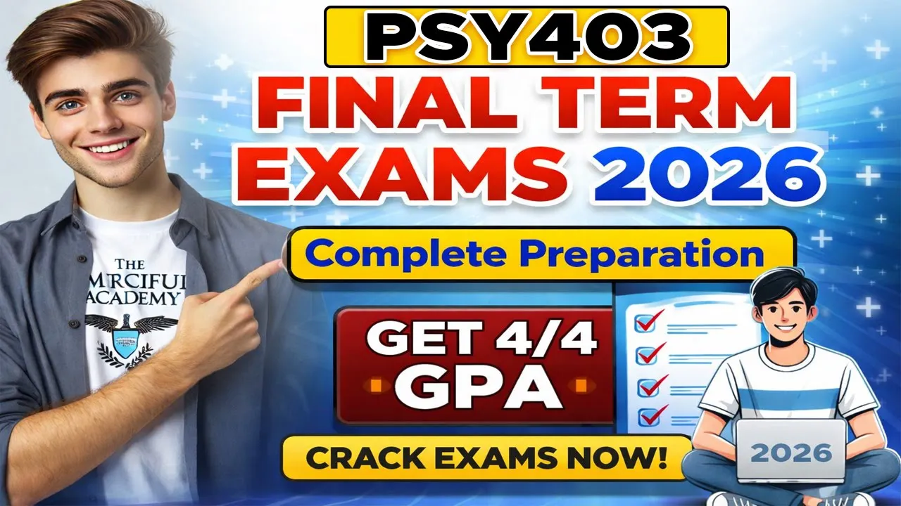 PSY403 Final Term Preparation 2026 | PSY403 Final Term Paper 2026 | The Merciful Academy