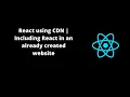 React using CDN Including React in an already created website