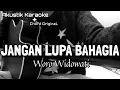 Download Lagu JANGAN LUPA BAHAGIA - WORO WIDOWATI (KARAOKE) | LIRIK DAN CHORD