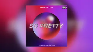 reyanna maria so pretty remix ft nicki minaj u0026 tyga 