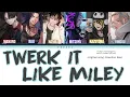 Lagu Twerk it like Miley - Tokyo revengers [Color coded lyrics]