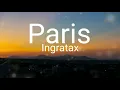 Ingratax - Paris (Letra/Lyrics)