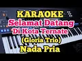 Karaoke SELAMAT DATANG DI KOTA TERNATE - Gloria Trio - Nada Pria