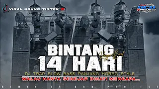 dj trap bintang 14 hari walau hanya sekejap dihati mengapa viral tiktok style bass panjang