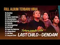 Download Lagu DENDAM - LAST CHILD FT. SANSAN | DUKA | HANCUR LEBIH DULU | SEKUAT HATIMU | LAGU POP TERPOPULER 2024