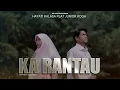 Lagu Minang 2021 - Ka Rantau - Junior Koga Feat Hayati Kalasa (Official Music Video)