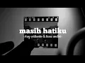 Download Lagu Masih Hatiku - Arsy Widianto \u0026 Tiara Andini (Lirik + Speed Up)
