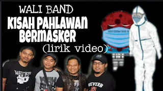 Download Wali - Kisah Pahlawan Bermasker ( Lirik Video ) MP3