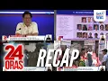 24 Oras: (Part 1) Sagot ni PBBM sa akusasyon ni Sen. Imee | DILG, pinasusuko na ang 8 pang..., atbp.
