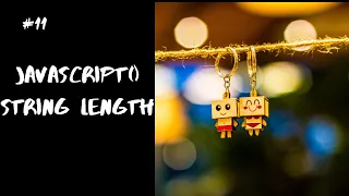 JAVASCRIPT TUTORIAL FOR BEGINNERS - STRING LENGTH PROPERTY JAVASCRIPT
