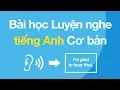 Download Lagu Bài học Luyện nghe tiếng Anh Cơ bản - Cải thiện Kỹ năng Nghe tiếng Anh của Bạn