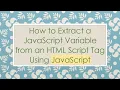 How to Extract a JavaScript Variable from an HTML Script Tag Using JavaScript