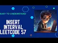 57 Insert Interval LEETCODE MEDIUM TOP INTERVIEW PROBLEM BEST EXPLAINATION IN YOUTUBE