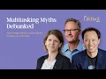 Busting the Multitasking Myth Expert Insights from Dr Lindsay Blooms Nicholas Carr Jim Kwik