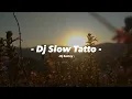 JEDAG JEDUG!! - Dj Slow Tatto Remix Slow Beat Adem || DJ SANTUY