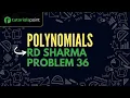 Class 9 Polynomials RD Sharma Problem 36 Tutorialspoint