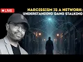 Narcissism is a Network Understanding Gang Stalking