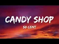 50 Cent – Candy Shop (Lyrics)