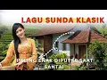 Download Lagu LAGU SUNDA KLASIK PALING ENAK DI PUTAR||COCOK DIPUTAR SAAT SANTAI